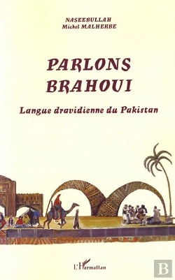 Bertrand.pt - Parlons Brahoui ; La Langue Dravidienne Du Pakistan