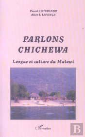 Parlons Chichewa ; Langue Et Culture Du Malawi