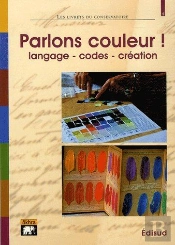 Parlons Couleur ! Langage, Codes, Création