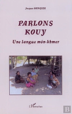 Bertrand.pt - Parlons Kouy ; Une Langue Môn-Khmer