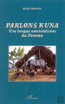Bertrand.pt - Parlons Kuna : Une Langue Amérindienne Du Panama