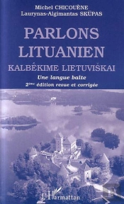Parlons Lituanien ; Kalbekime Lietuviskai ; Une Langue Balte
