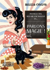 Parlons Magie ! Installe-Toi, Allume Une Bougie Et...
