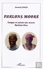 Parlons Moore ; Langue Et Culture Des Mossis, Burkina Faso