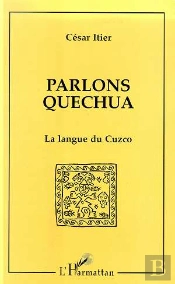 Parlons Quechua, La Langue Du Cuzco