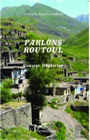 Parlons Routoul Caucase Daghestan