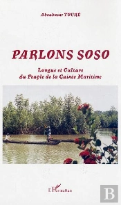 Parlons Soso ; Langue Et Culture Du Peuple De La Guinee Maritime