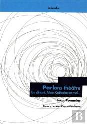 Parlons Theatre... En Dinant, Aline, Catherine Et Moi...