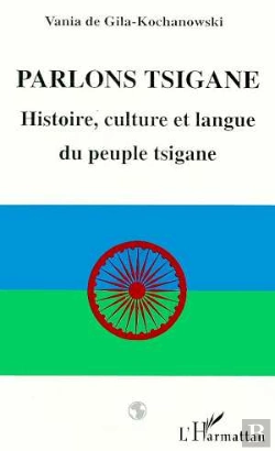 Bertrand.pt - Parlons Tsigane ; Histoire, Culture Et Langue Du Peuple Tsigane