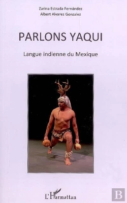 Bertrand.pt - Parlons Yaqui ; Langue Indienne Du Mexique