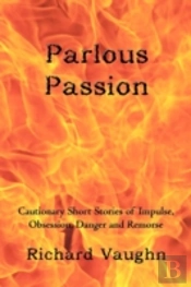 Parlous Passion: Cautionary Short Storie