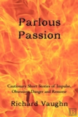 Bertrand.pt - Parlous Passion: Cautionary Short Storie