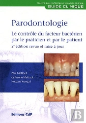 Parodontologie ; Le Contrôle Du Facteur Bactérien Par Le Praticien Par Le Patient (2e Édition)