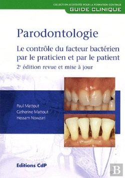 Bertrand.pt - Parodontologie ; Le Contrôle Du Facteur Bactérien Par Le Praticien Par Le Patient (2e Édition)