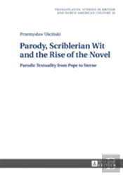 Parody, Scriblerian Wit And The Rise Of The Novel