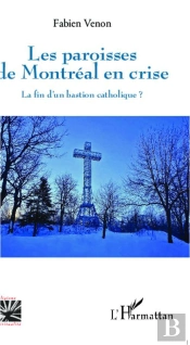 Paroisses De Montreal En Crise La Fin D'Un Bastion Catholique