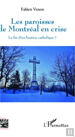 Bertrand.pt - Paroisses De Montreal En Crise La Fin D'Un Bastion Catholique