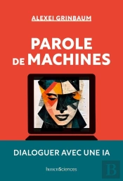 Parole De Machines : Dialoguer Avec Une Ia