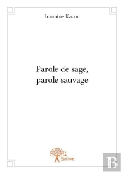 Parole De Sage, Parole Sauvage