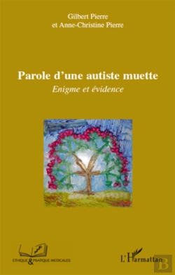 Bertrand.pt - Parole D'Une Autiste Muette ; Énigme Et Évidence
