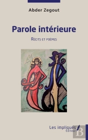 Parole Intérrieure : Récits Et Poèmes