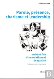 Parole, Présence, Charisme Et Leadership