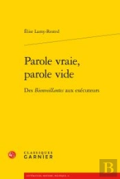 Parole Vraie, Parole Vide ; Des 'Bienveillantes' Aux Exécuteurs