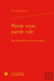 Parole Vraie, Parole Vide ; Des 'Bienveillantes' Aux Exécuteurs