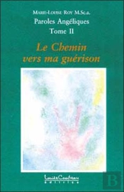 Paroles Angeliques T.2 ; Le Chemin Vers Ma Guerison