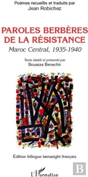 Paroles Berbères De La Résistance ; Maroc Central (1935 1940)