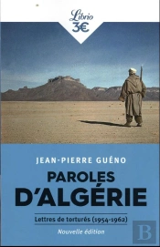 Paroles D'Algerie - Lettres De Tortures (1954-1962)