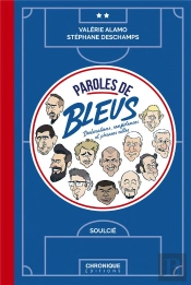 Paroles De Bleus ; Déclarations, Confidences Et Phrases Cultes