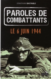 Paroles De Combattants T.1 ; Le Débarquement