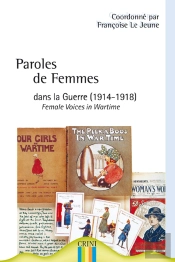 Paroles De Femmes Dans La Guerre (1914-1918) ; Females Voices In Wartime