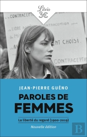 Paroles De Femmes : La Liberté Du Regard (1900-2019)
