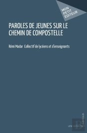 Paroles De Jeunes Sur Le Chemin De Compostelle