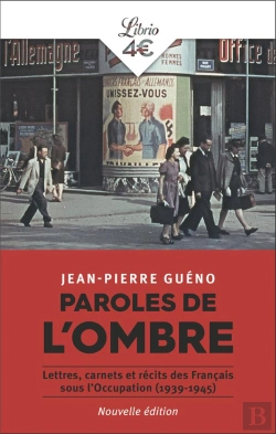 Bertrand.pt - Paroles De L'Ombre : Lettres, Carnets Et Récits Des Français Sous L'Occupation (1939-1945)