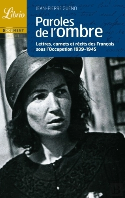 Bertrand.pt - Paroles De L'Ombre ; Lettres, Carnets Et Récits Des Français Sous L'Occupation 1939-1945
