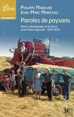 Bertrand.pt - Paroles De Paysans ; 1870-1970 : Récits, Témoignages Et Archives De La France Agricole