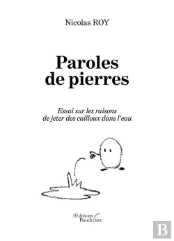 Bertrand.pt - Paroles De Pierres : Essai Sur Les Raisons De Jeter Des Cailloux Dans L'Eau