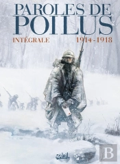 Paroles De Poilus ; Integrale ; 1914-1918