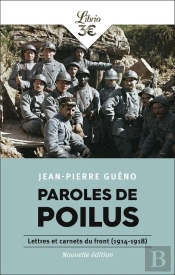 Paroles De Poilus : Lettres Et Carnets Du Front (1914-1918)