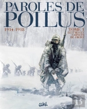 Paroles De Poilus Tome 1 ; Lettres Et Carnets Du Front, 1914/1918