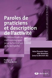 Paroles De Praticiens Et Description De L'Activité : Problématisation Méthodologique Pour Le Formation Et La Recherche