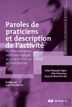 Bertrand.pt - Paroles De Praticiens Et Description De L'Activité : Problématisation Méthodologique Pour Le Formation Et La Recherche