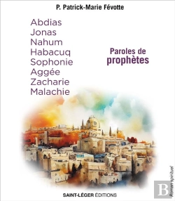 Bertrand.pt - Paroles De Prophètes : Abdias, Jonas, Nahum, Habacuq, Sophonie, Aggée, Zacharie, Malachie