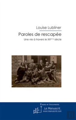 Bertrand.pt - Paroles De Rescapée ; Une Vie À Travers Le Xx Siècle