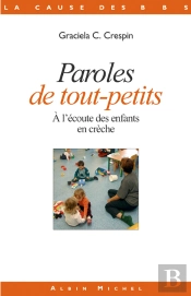 Paroles De Tout-Petits ; A L'Ecoute Des Enfants En Creche