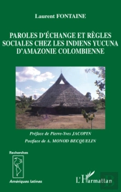 Paroles D'Échange Et Règles Sociales Chez Les Indiens Yucuna D'Amazonie Colombienne
