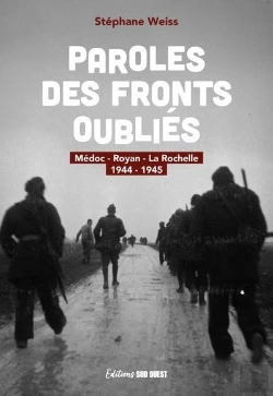 Bertrand.pt - Paroles Des Fronts Oubliés : Médoc, Royan, La Rochelle (1944-1945)